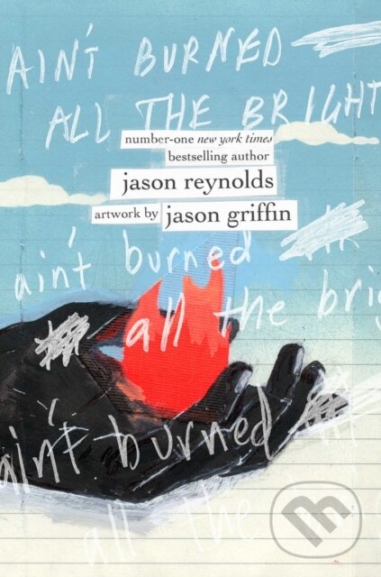Kniha: Ain't Burned All the Bright (Jason Reynolds). , 2022