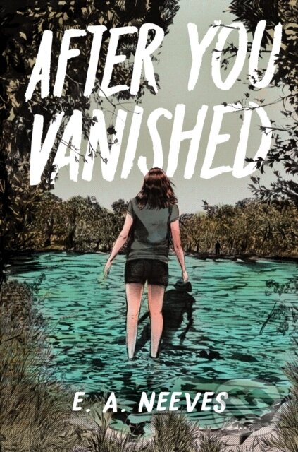 Levně After You Vanished - Neeves E. A. - kniha z kategorie Beletria