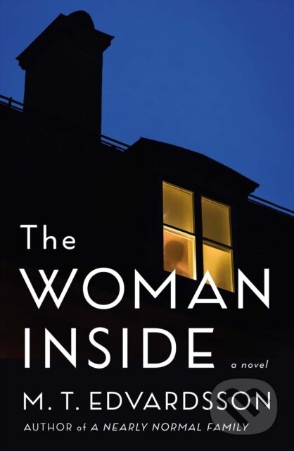 The Woman Inside (A Novel) - M. T. Edvardsson