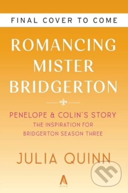 Kniha Romancing Mister Bridgerton [TV Tie-in]
