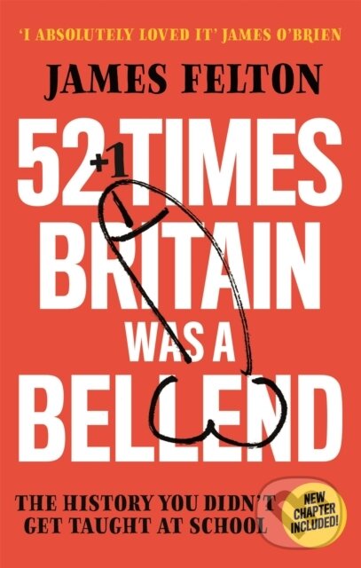 Levně 52 Times Britain was a Bellend (The History You Didn't Get Taught At School) - kniha z kategorie História