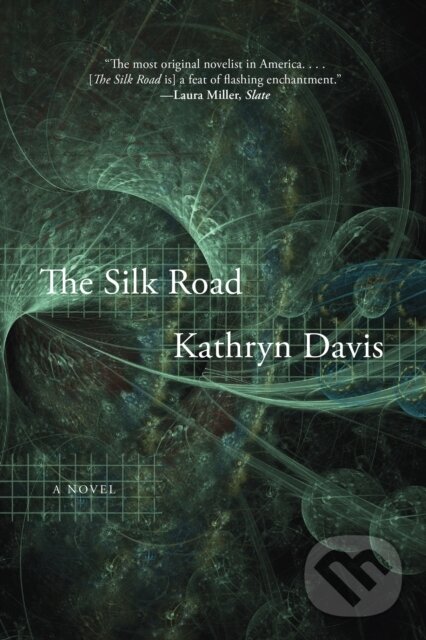 Levně The Silk Road (A Novel) - Kathryn Davis - kniha z kategorie Spoločenská beletria