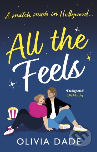 Levně All the Feels (a heart-warming Hollywood romance) - Olivia Dade - kniha z kategorie Beletria