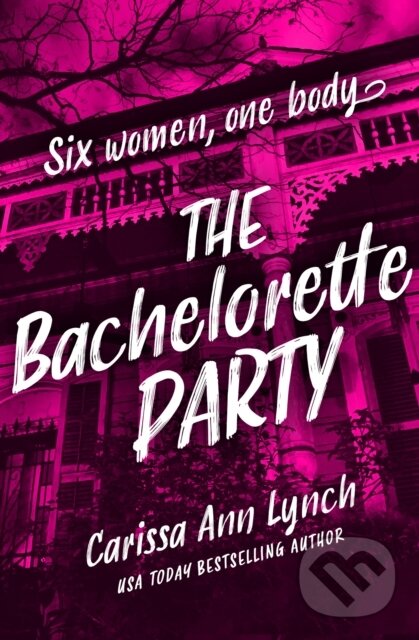 Levně The Bachelorette Party - Carissa Ann Lynch - kniha z kategorie Detektívky, trilery a horory