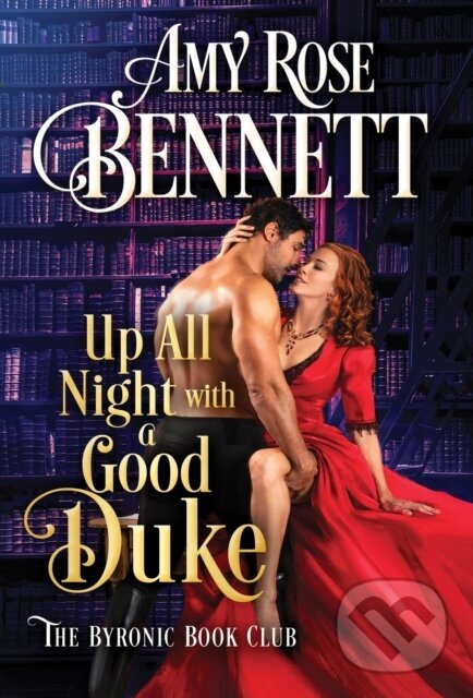 Levně Up All Night with a Good Duke - Amy Rose Bennett - kniha z kategorie Romantika