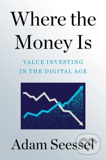 Kniha: Where the Money Is (Adam Seessel). , 2022