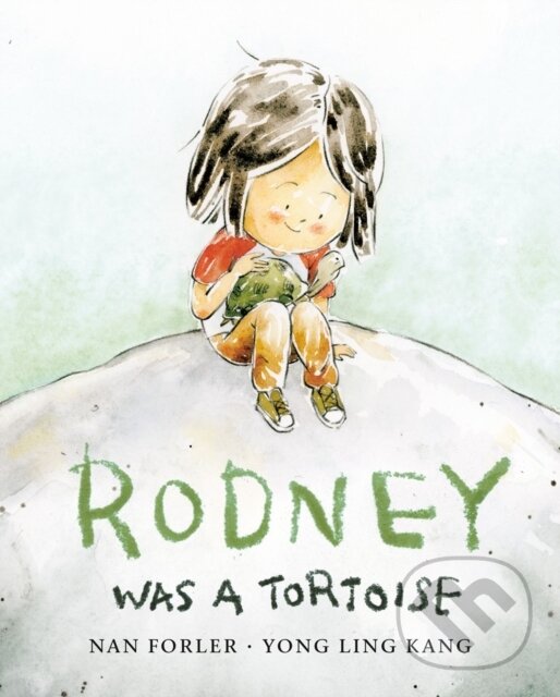 Levně Rodney Was A Tortoise - Nan Forler, Yong Ling Kang - kniha z kategorie Pre deti a mládež