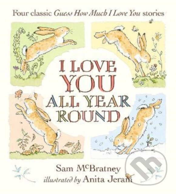 Kniha I Love You All Year Round: Four Classic Guess How Much I Love You Stories