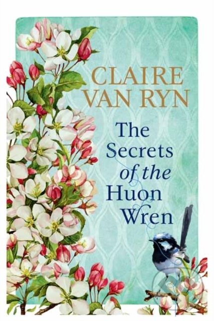 Levně The Secrets of the Huon Wren - Claire Van Ryn - kniha z kategorie Spoločenská beletria