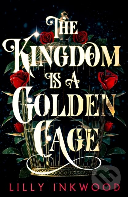 Levně The Kingdom is a Golden Cage - Lilly Inkwood - kniha z kategorie Romantika