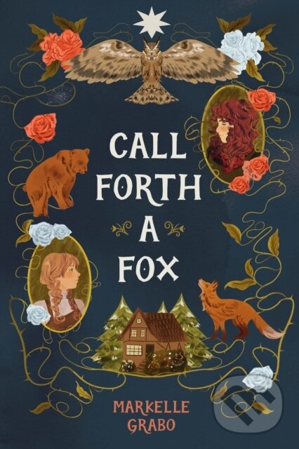Kniha: Call Forth a Fox (Markelle Grabo)