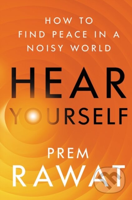 Levně Hear Yourself (How to Find Peace in a Noisy World) - kniha z kategorie Zdravie a životný štýl