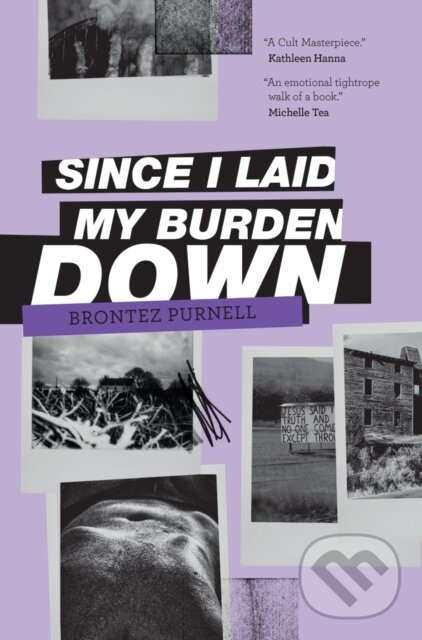 Levně Since I Laid My Burden Down - Brontez Purnell - kniha z kategorie Spoločenská beletria
