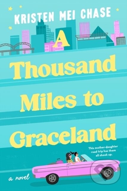Levně A Thousand Miles to Graceland - Kristen Mei Chase - kniha z kategorie Spoločenská beletria