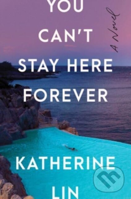 Levně You Can't Stay Here Forever (A Novel) - Katherine Lin