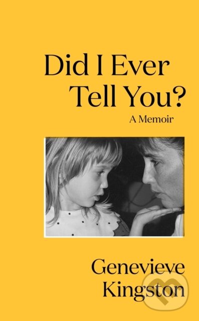 Levně Did I Ever Tell You? (The most moving memoir of 2024) - kniha z kategorie Domáca liečba