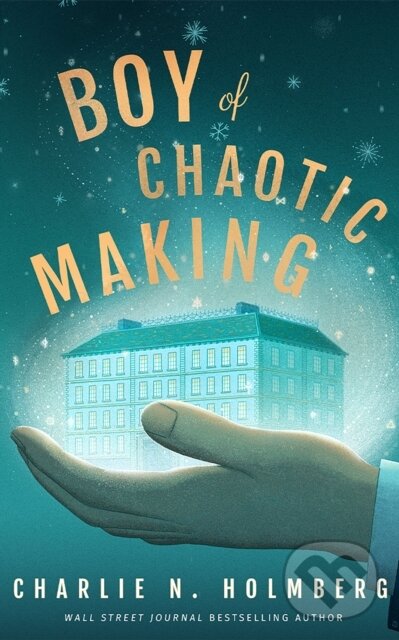 Kniha: Boy of Chaotic Making (Charlie N. Holmberg). , 2024