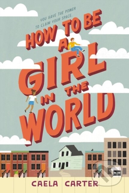 Levně How to Be a Girl in the World - Caela Carter