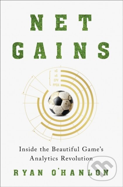 Levně Net Gains (Inside the Beautiful Game’s Analytics Revolution) - kniha z kategorie Kolektívne športy