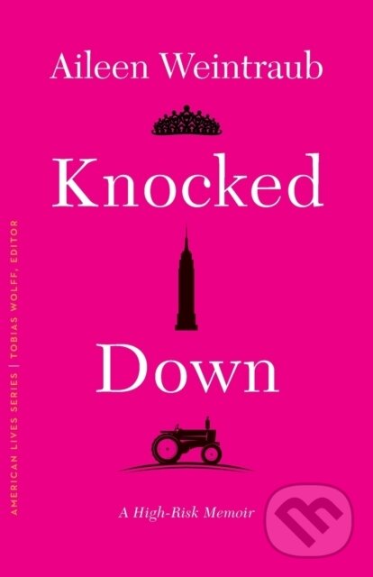 Levně Knocked Down (A High-Risk Memoir) - Aileen Weintraub - kniha z kategorie Sociológia