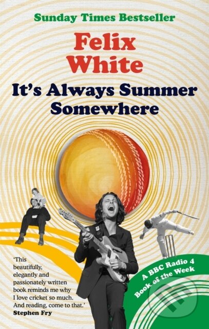 Levně It's Always Summer Somewhere (A Matter of Life and Cricket - A BBC RADIO 4 BOOK OF THE WEEK & SUNDAY TIMES BESTSELLE) - kniha z kategorie Kolektívne…