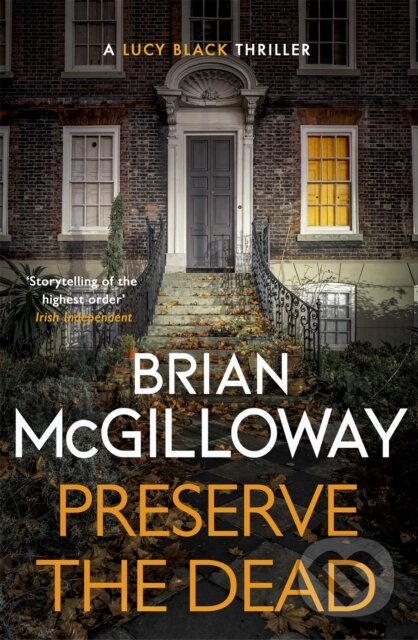 Levně Preserve The Dead (a tense, gripping crime novel) - Brian Mcgilloway - kniha z kategorie Detektívky, trilery a horory
