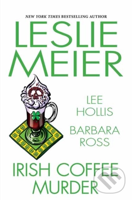 Kniha: Irish Coffee Murder (Barbara Ross, Lee Hollis a Leslie Meier). , 2023