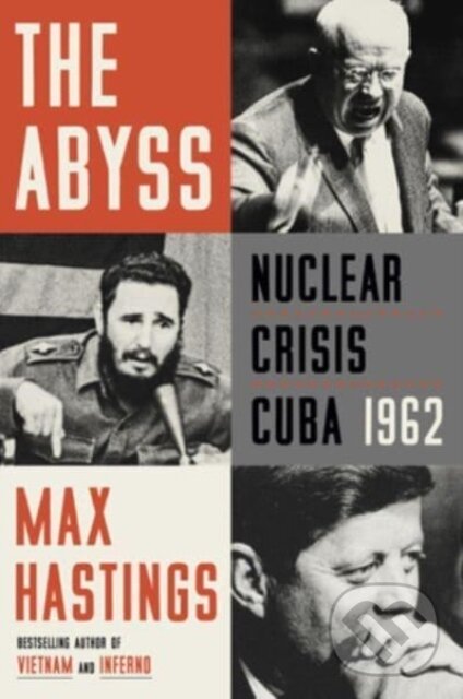 Levně The Abyss (Nuclear Crisis Cuba 1962) - Max Hastings