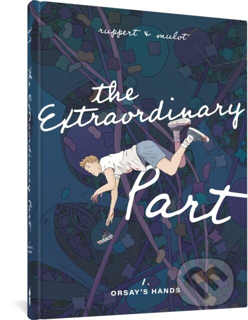 Levně The Extraordinary Part (Book One: Orsay's Hands) - Florent Ruppert, Jerome Mulot - kniha z kategorie Komiksy