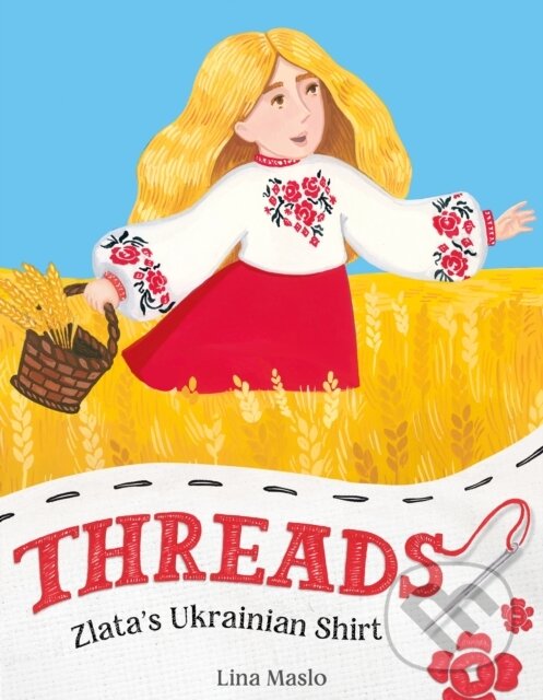 Levně Threads: Zlata’s Ukrainian Shirt - Lina Maslo - kniha z kategorie Pre deti a mládež