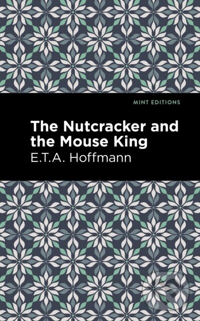 Kniha: The Nutcracker and the Mouse King (E. T. A. Hoffman). , 2021