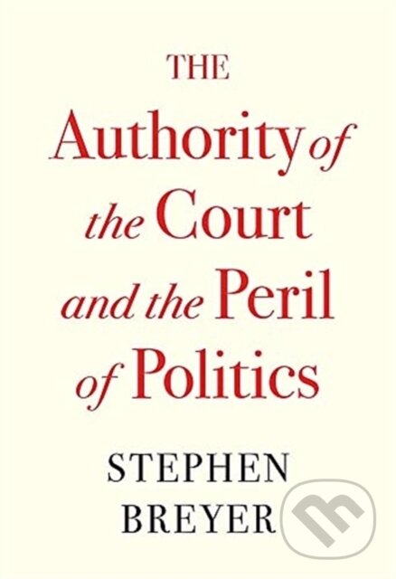 Kniha The Authority of the Court and the Peril of Politics