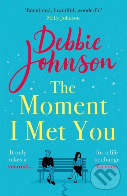 Levně The Moment I Met You (The unmissable and romantic read from the million-copy bestselling author)