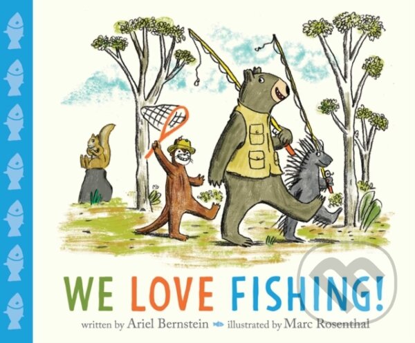 Kniha: We Love Fishing! (Ariel Bernstein). , 2021