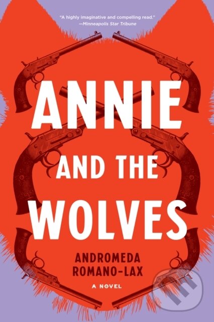 Levně Annie And The Wolves - Andromeda Romano-Lax - kniha z kategorie Beletria