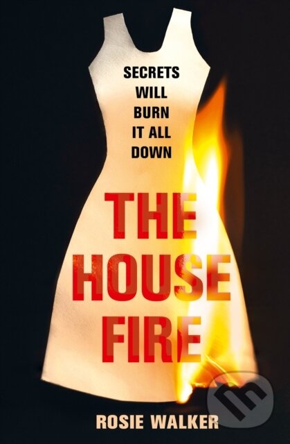 Levně The House Fire - Rosie Walker - kniha z kategorie Thrillery