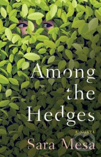 Kniha: Among The Hedges (Sara Mesa). , 2022
