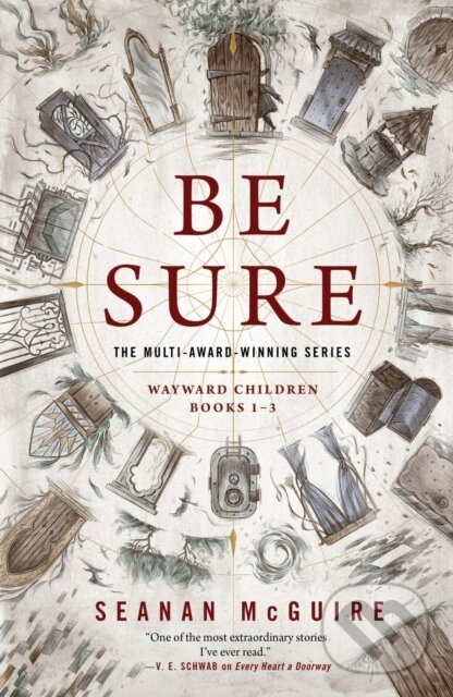 Levně Be Sure (Wayward Children, Books 1-3) - Seanan Mcguire - kniha z kategorie Mýty, povesti a legendy