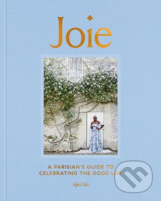 Levně Joie (A Parisian's Guide to Celebrating the Good Life) - kniha z kategorie Zdravie a životný štýl