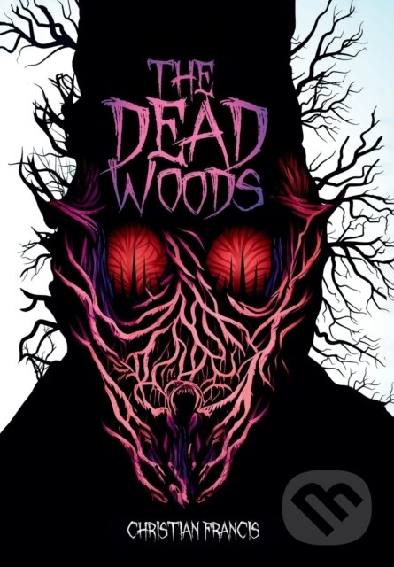 Kniha: The Dead Woods (Christian Francis). , 2023