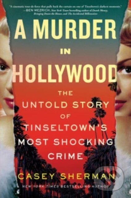 Levně A Murder in Hollywood (The Untold Story of Tinseltown's Most Shocking Crime) - kniha z kategorie Životopisy
