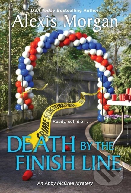 Levně Death by the Finish Line - Alexis Morgan - kniha z kategorie Beletria