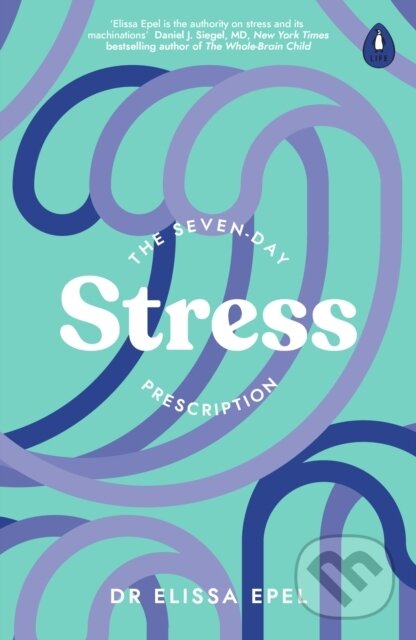 Levně The Seven-Day Stress Prescription - Dr Elissa Epel - kniha z kategorie Domáca liečba
