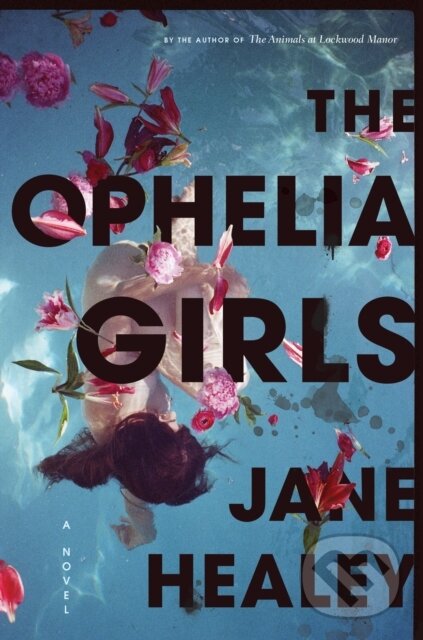 Levně The Ophelia Girls (A Novel) - Jane Healey