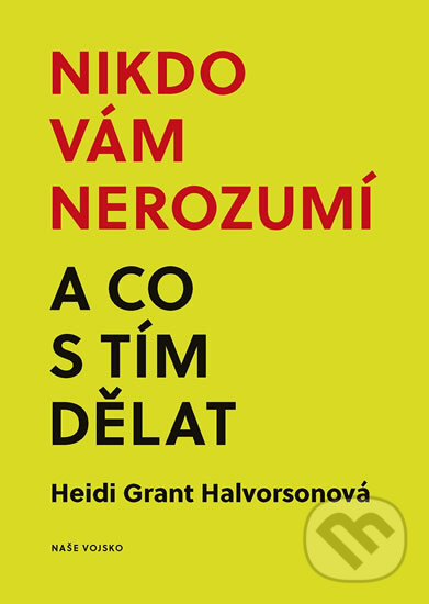 Levně Nikdo vám nerozumí a co s tím děla - Heidi Grant Halvorsonová - kniha z kategorie Psychológia
