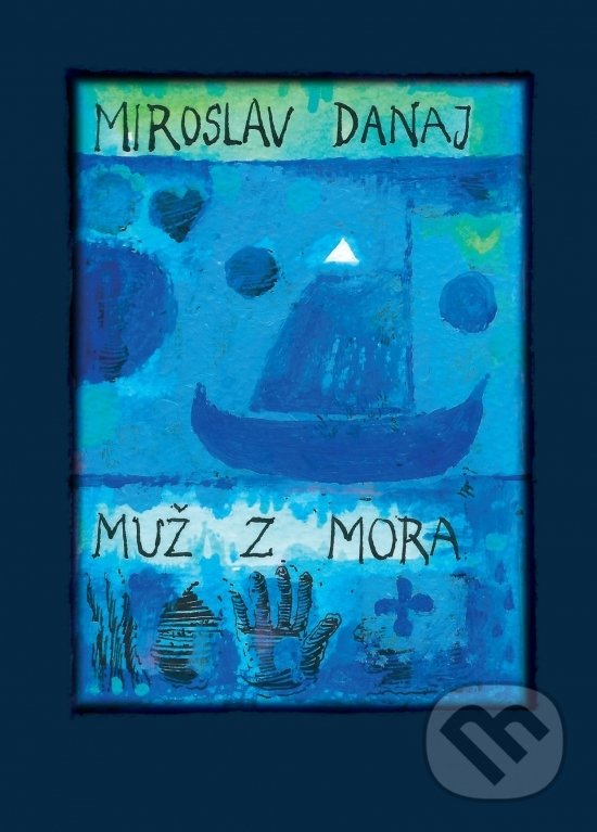 Levně Muž z mora - Miroslav Danaj - kniha z kategorie Aforizmy