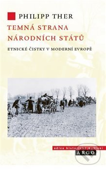 Temná strana národních států - Philipp Ther, Argo, 2017