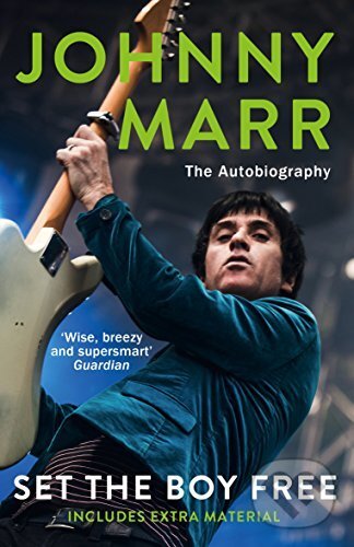 Kniha: Set the Boy Free (Johnny Marr). Cornerstone, 2017