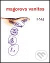 Magorova Vanitas - Ivan Martin Jirous, Vetus Via, 1999