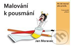 Levně Malování k pousmání - Jan Moravec - kniha z kategorie Beletria